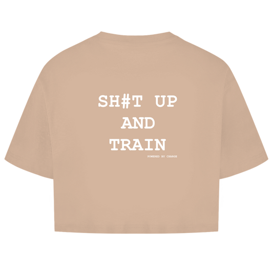 Damen Oversize Crop Top SH#T UP AND TRAIN Printegy